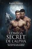 L'oméga secret de l'Alpha: Une romance gay interdite MM avec des métamorphes (eBook, ePUB)