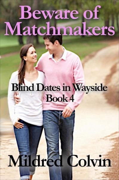 Beware of Matchmakers (Blind Dates in Wayside, #4) (eBook, ePUB) Beware of Matchmakers (Blind Dates in Wayside, #4) (eBook, ePUB)