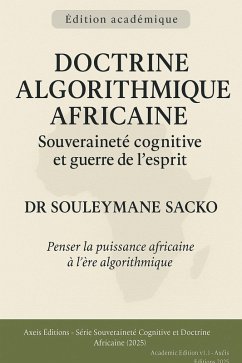 Cover Doctrine Algorithmique Africaine - Souveraineté cognitive et guerre de l'esprit (eBook, ePUB)