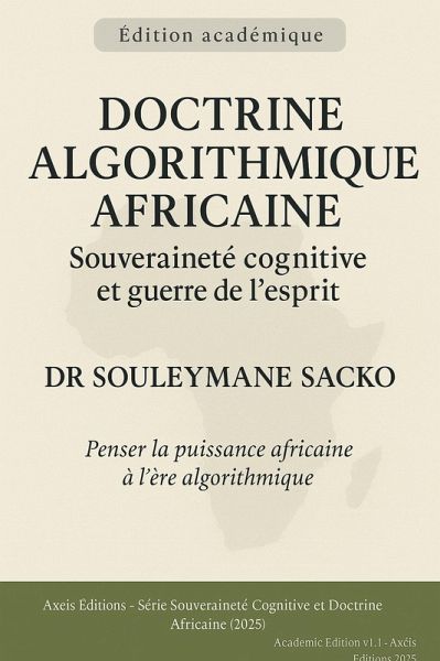 Doctrine Algorithmique Africaine - Souveraineté cognitive et guerre de l'esprit (eBook, ePUB)