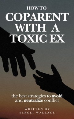 Cover How to Coparent With a Toxic Ex (eBook, ePUB)