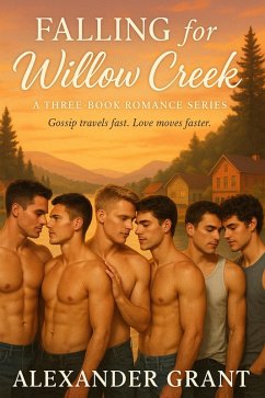 Falling For Willow Creek (eBook, ePUB) - Grant, Alexander Falling For Willow Creek (eBook, ePUB) - Grant, Alexander