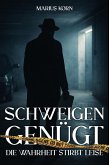 Schweigen genügt: Die Wahrheit stirbt leise (eBook, ePUB)