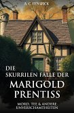 Die skurrilen Fälle der Marigold Prentiss: Mord, Tee und andere Unverschämtheiten (Idyllisch, tödlich,...britisch) (eBook, ePUB)