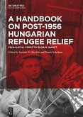 A Handbook on Post-1956 Hungarian Refugee Relief (eBook, ePUB)