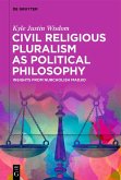 Civil Religious Pluralism as Political Philosophy (eBook, ePUB) Civil Religious Pluralism as Political Philosophy (eBook, ePUB)