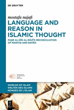 Language and Reason in Islamic Thought (eBook, ePUB) - Najafi, Mostafa Language and Reason in Islamic Thought (eBook, ePUB) - Najafi, Mostafa