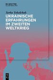 Ukrainische Erfahrungen im Zweiten Weltkrieg (eBook, ePUB)