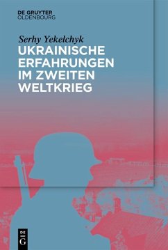Ukrainische Erfahrungen im Zweiten Weltkrieg (eBook, ePUB) - Yekelchyk, Serhy