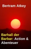 Barhall der Barbar: Action & Abenteuer (eBook, ePUB) Barhall der Barbar: Action & Abenteuer (eBook, ePUB)