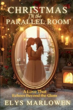 Christmas in the Parallel Room (Parallel Hearts Series, #1) (eBook, ePUB) - Marlowen, Elys