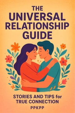 Cover The Universal Relationship Guide Stories and Tips for True Connection (eBook, ePUB)