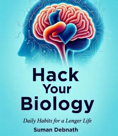 Cover Hack Your Biology: Daily Habits for a Longer Life (eBook, ePUB)