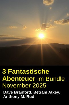 Cover 3 Fantastische Abenteuer im Bundle November 2025 (eBook, ePUB)