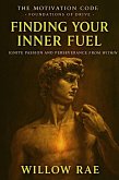 Finding Your Inner Fuel (The Motivation Code, #3) (eBook, ePUB) Finding Your Inner Fuel (The Motivation Code, #3) (eBook, ePUB)