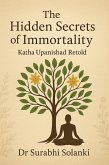 The Hidden Secrets of Immortality: Katha Upanishad Retold (eBook, ePUB)