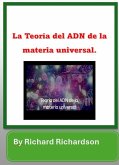 La Teoria del ADN de la materia universal (eBook, ePUB)