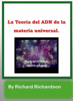 Cover La Teoria del ADN de la materia universal (eBook, ePUB)
