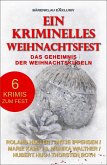 Ein kriminelles Weihnachtsfest - Das Geheimnis der Weihnachtskugeln (eBook, ePUB) Ein kriminelles Weihnachtsfest - Das Geheimnis der Weihnachtskugeln (eBook, ePUB)