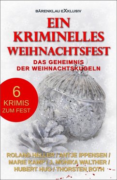 Cover Ein kriminelles Weihnachtsfest - Das Geheimnis der Weihnachtskugeln (eBook, ePUB)