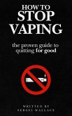 How to Stop Vaping: The Proven Guide to Quitting for Good (eBook, ePUB) How to Stop Vaping: The Proven Guide to Quitting for Good (eBook, ePUB)