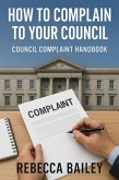 How to Complain to Your Council: Council Complaint Handbook (eBook, ePUB)