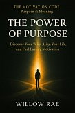 The Power of Purpose (The Motivation Code, #4) (eBook, ePUB)