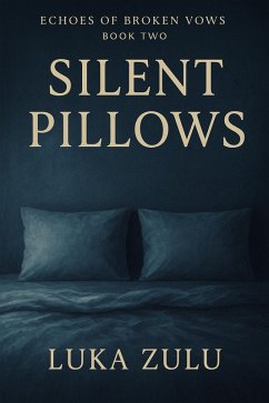 Silent Pillows (Echoes of Broken Vows, #2) (eBook, ePUB) - Zulu, Luka