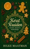 Kerstkruiden - Warmte, Smaak en Wintermagie (Gezonde Voeding & Kruiden - Lichaam & Ziel, #1) (eBook, ePUB) Kerstkruiden - Warmte, Smaak en Wintermagie (Gezonde Voeding & Kruiden - Lichaam & Ziel, #1) (eBook, ePUB)