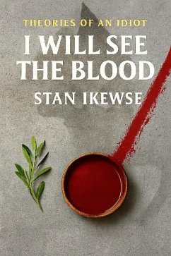 Cover I Will See The Blood (Theories of an Idiot, #1) (eBook, ePUB)