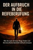 Der Aufbruch In Die Reifeberufung (eBook, ePUB)