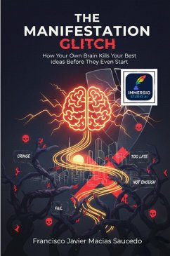 Cover The Manifestation Glitch: How Your Own Brain Kills Your Best Ideas Before They Even Start (eBook, ePUB)