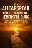 Der Alltagspfad Für Strukturierte Lebensführung (eBook, ePUB)