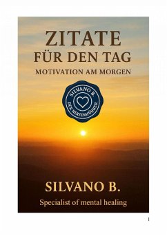 Zitate für den Tag -Motivation am Morgen (eBook, ePUB) - B, Silvano
