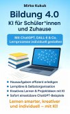 Bildung 4.0 - KI für Schüler*innen und Zuhause (eBook, ePUB) Bildung 4.0 - KI für Schüler*innen und Zuhause (eBook, ePUB)
