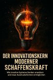 Der Innovationskern Moderner Schaffenskraft (eBook, ePUB) Der Innovationskern Moderner Schaffenskraft (eBook, ePUB)