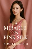 A Miracle in Pink Silk (eBook, ePUB)