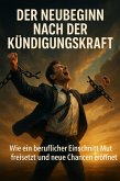 Der Neubeginn Nach Der Kündigungskraft (eBook, ePUB)