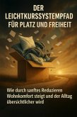 Der Leichtkurssystempfad Für Platz Und Freiheit (eBook, ePUB)