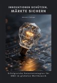 Innovationen schützen, Märkte sichern (eBook, ePUB)