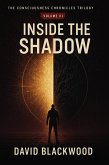 Inside the Shadow: Book III of the Consciousness Chronicles Trilogy (eBook, ePUB)