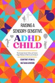 Raising A Sensory Sensitive ADHD Child (eBook, ePUB)