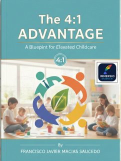 Cover The 4:1 Advantage: A Blueprint for Elevated Childcare (eBook, ePUB)