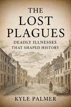 The Lost Plagues (eBook, ePUB) - Palmer, Kyle