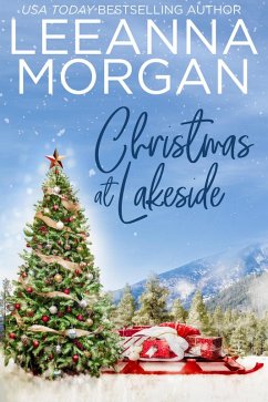 Christmas at Lakeside: A Sweet Small Town Romance (Return to Sapphire Bay, #4) (eBook, ePUB) - Morgan, Leeanna Christmas at Lakeside: A Sweet Small Town Romance (Return to Sapphire Bay, #4) (eBook, ePUB) - Morgan, Leeanna