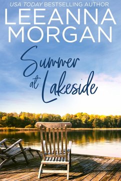 Summer at Lakeside: A Sweet Small Town Romance (Return to Sapphire Bay, Book 2) (eBook, ePUB) - Morgan, Leeanna Summer at Lakeside: A Sweet Small Town Romance (Return to Sapphire Bay, Book 2) (eBook, ePUB) - Morgan, Leeanna