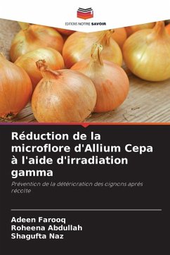 Réduction de la microflore d'Allium Cepa à l'aide d'irradiation gamma - Farooq, Adeen;Abdullah, Roheena;Naz, Shagufta