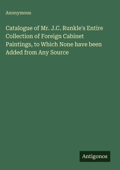 Cover Catalogue of Mr. J.C. Runkle's Entire Collection of Foreign Cabinet Paintings, to Which None have been Added from Any Source