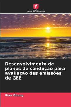 Desenvolvimento de planos de condução para avaliação das emissões de GEE - Zhang, Xiao Desenvolvimento de planos de condução para avaliação das emissões de GEE - Zhang, Xiao