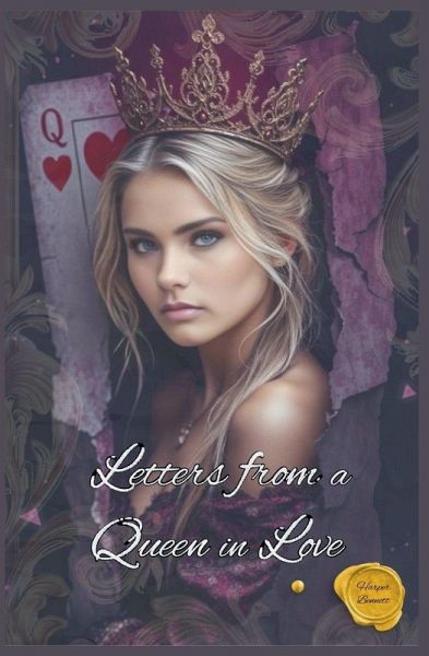 Letters from a Queen in Love Letters from a Queen in Love